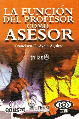 LA FUNCIÓN DEL PROFESOR COMO ASESOR