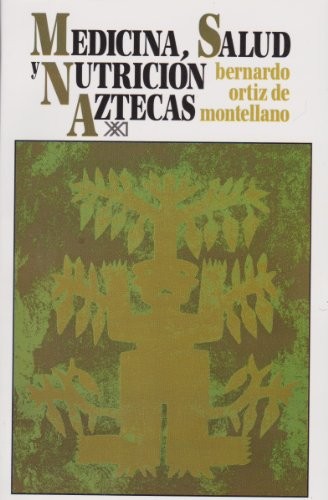 MEDICINA, SALUD Y NUTRICION AZTECAS.