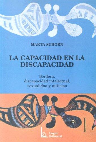 LA CAPACIDAD EN LA DISCAPACIDAD DISCAPACIDAD INTELECTUAL, SEXUALIDAD Y AUTISMO).