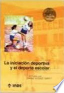 LA INICIACIÓN DEPORTIVA Y EL DEPORTE ESCOLAR.