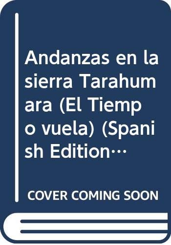 ANDANZAS EN LA SIERRA TARAHUMARA