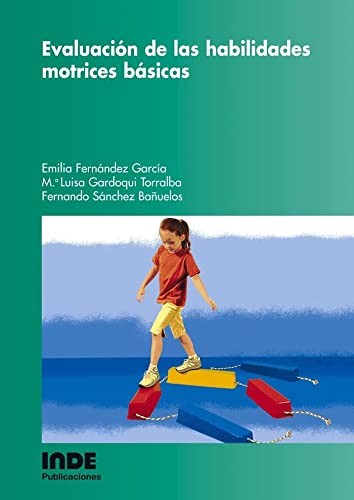 EVALUACION DE LAS HABILIDADES MOTRICES BASICAS.
